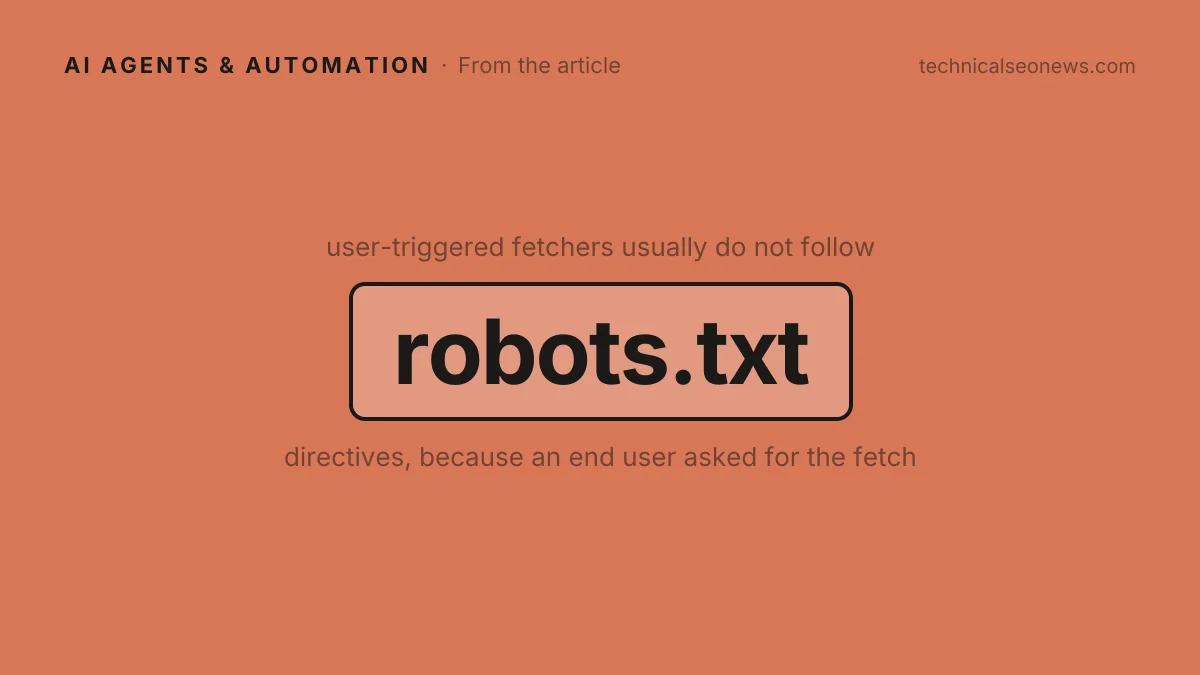user-triggered fetchers usually do not follow robots.txt directives,…